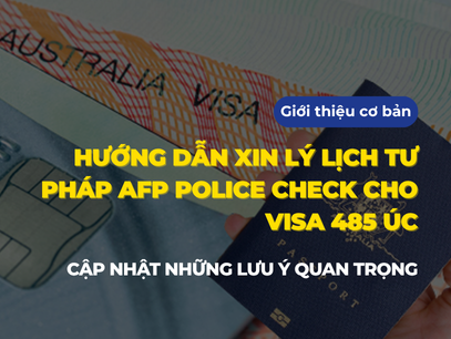 Hướng Dẫn Xin Lý Lịch Tư Pháp AFP Police Check Cho Visa 485 Úc｜Quy Trình Xin Lý Lịch Tư Pháp và Những Lưu Ý Quan Trọng